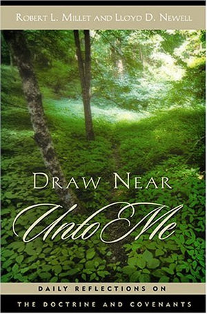 Draw Near Unto Me: Daily Reflections on the Doctrine and Covenants,Used