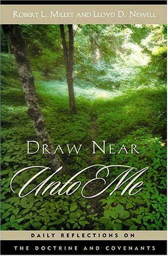 Draw Near Unto Me: Daily Reflections on the Doctrine and Covenants,Used