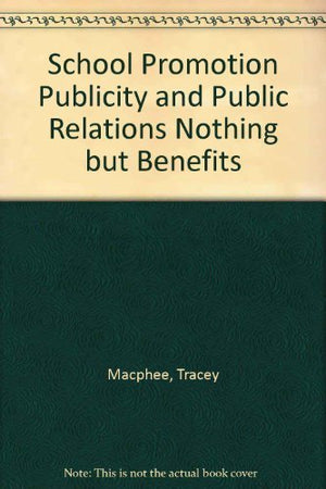 School Promotion Publicity and Public Relations Nothing but Benefits,Used