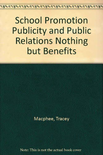 School Promotion Publicity and Public Relations Nothing but Benefits,Used