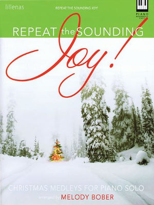 Repeat The Sounding Joy!: Christmas Medleys For Piano Solo-new,New