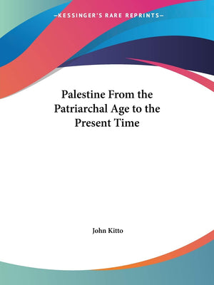Palestine From the Patriarchal Age to the Present Time,Used