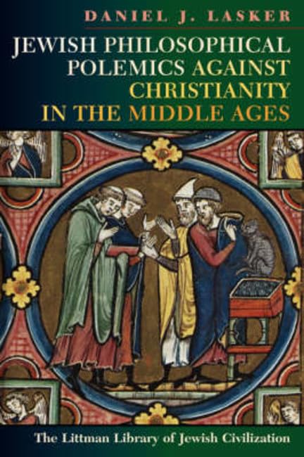 Jewish Philosophical Polemics Against Christianity in the Middle Ages: With a New Introduction (The Littman Library of Jewish Ci,Used