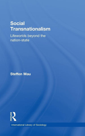Social Transnationalism: Lifeworlds Beyond The Nationstate (International Library Of Sociology),New