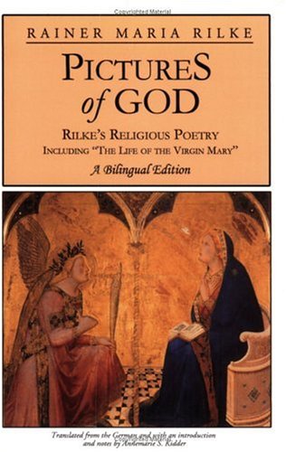 Pictures of God: Rilke's Religious Poetry, Including 'The Life of the Virgin Mary' (English and German Edition),Used