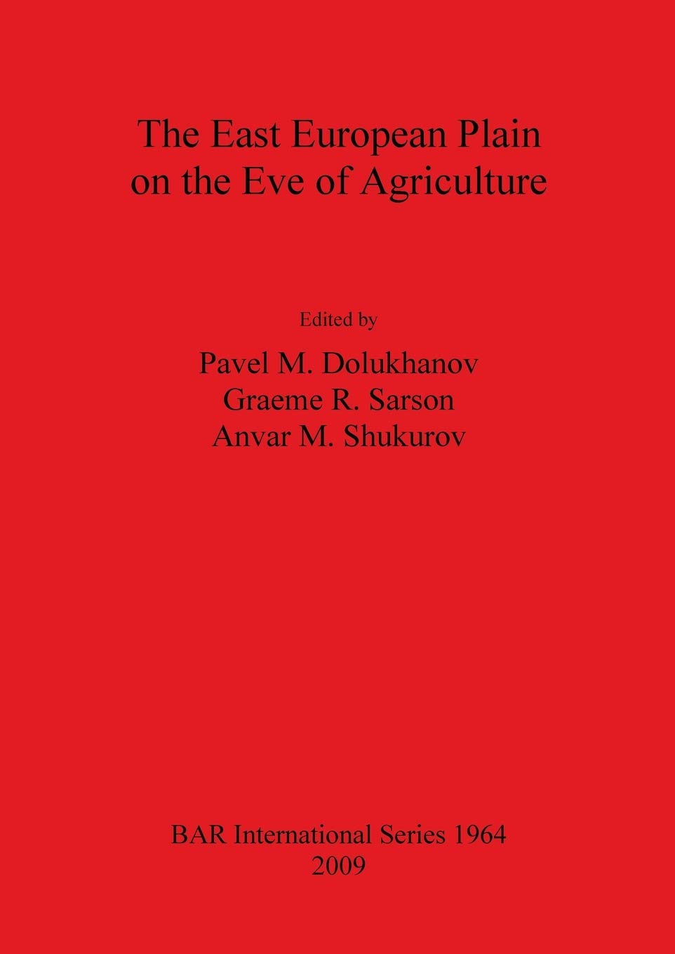 The East European Plain on the Eve of Agriculture (BAR International),Used