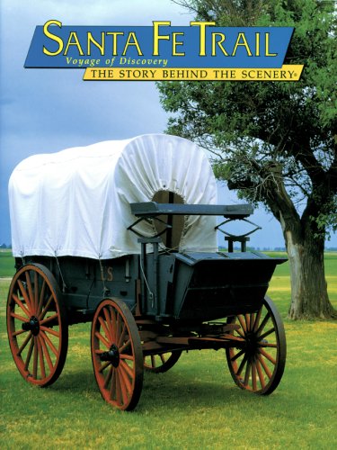 Santa Fe Trail: Voyage of Discovery:The Story Behind the Scenery (English Edition),New