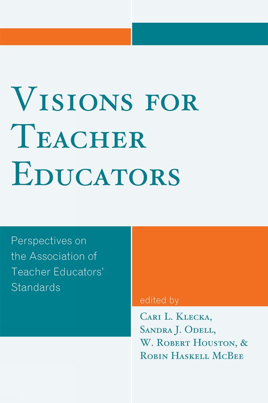 Visions for Teacher Educators: Perspectives on the Association of Teacher Educators' Standards,Used