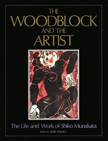 The Woodblock and the Artist: The Life and Work of Shiko Munakata,Used