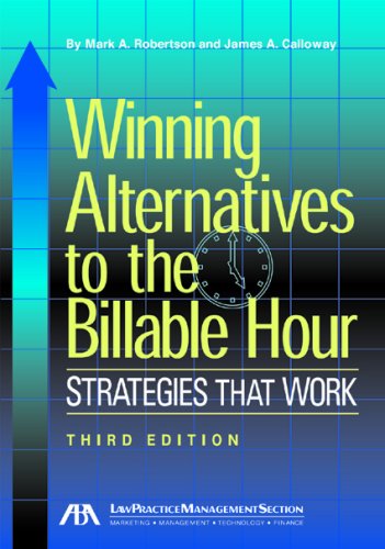 Winning Alternatives to the Billable Hour: Strategies that Work,Used