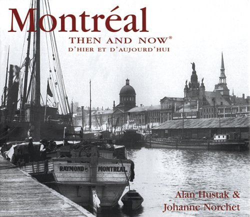 Montreal Then and Now: d'Hier et d'Aujourd'hui (Then & Now),Used