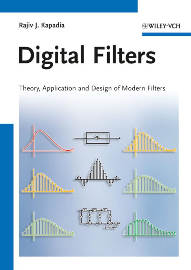 Digital Filters: Theory, Application And Design Of Modern Filters,Used