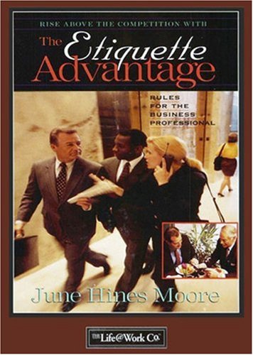 The Etiquette Advantage: Rules For The Business Professional,New