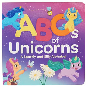 Abcs Of Unicorns  A Sparkly And Silly Abc First Learning Alphabet Board Book For Toddlers And Kindergartners, Ages 15