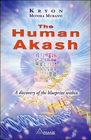 The Human Akash: A Discovery Of The Blueprint Within