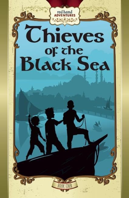 Thieves of the Black Sea: Red Hand Adventures, Book 4 (Red Hand Adventures, 4),Used