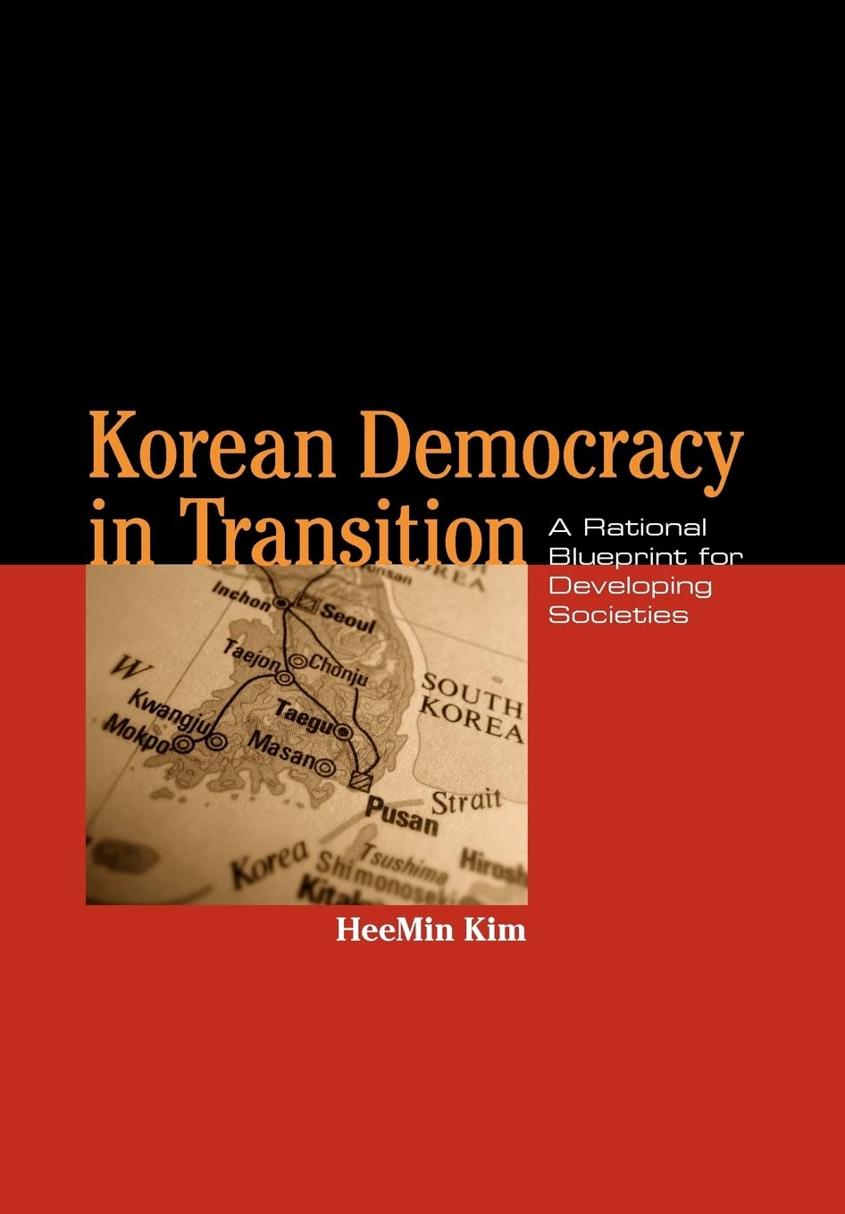 Korean Democracy In Transition: A Rational Blueprint For Developing Societies (Asia In The New Millennium),Used