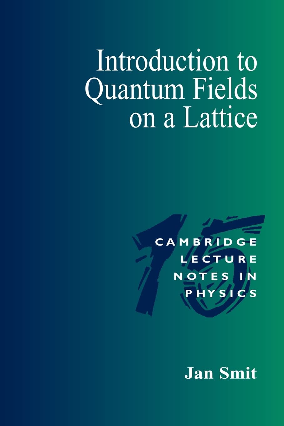 Introduction Quantum Fields Lattice (Cambridge Lecture Notes in Physics, Series Number 15),Used