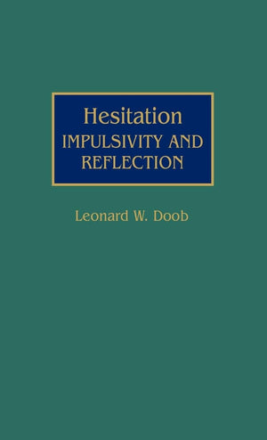 Hesitation: Impulsivity And Reflection (International Contributions In Psychology)