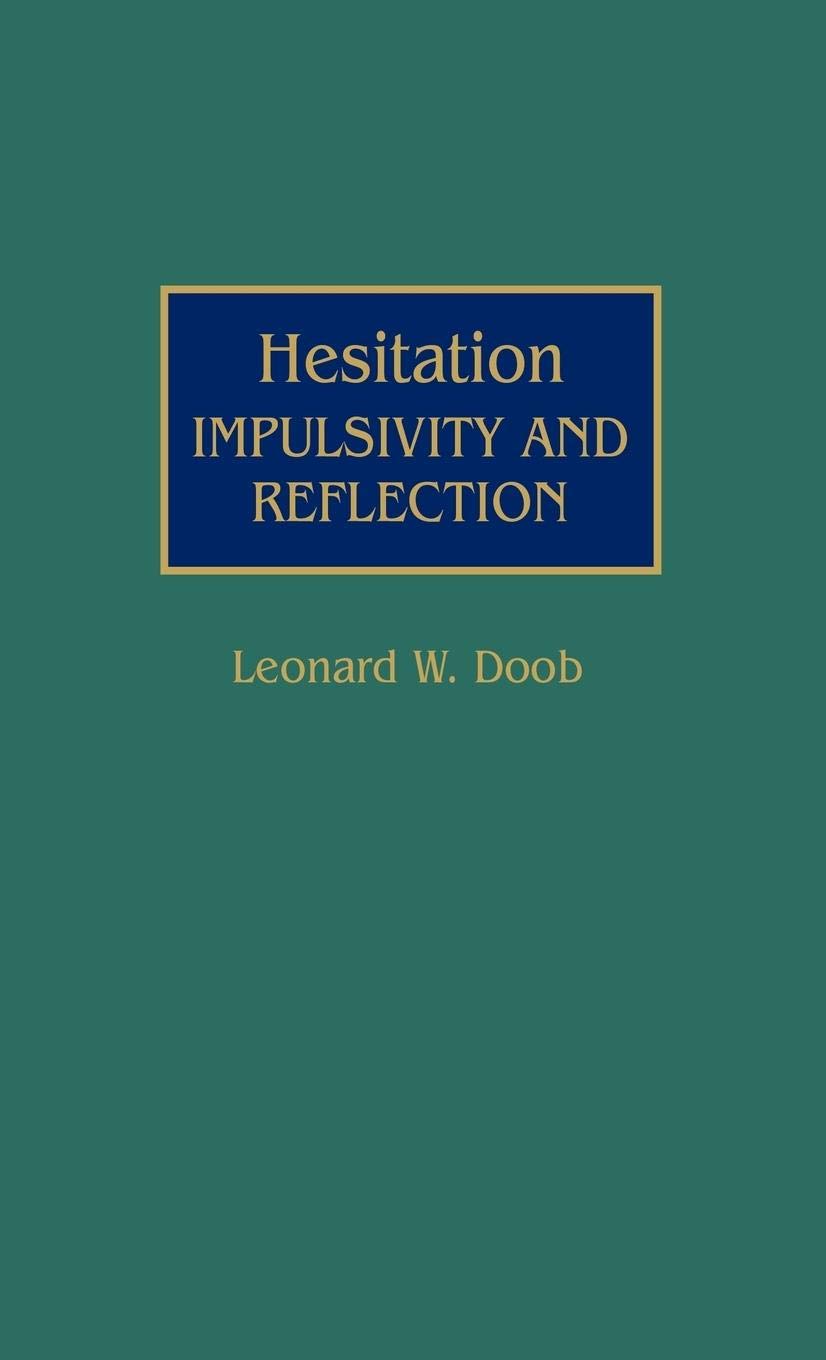 Hesitation: Impulsivity And Reflection (International Contributions In Psychology),New