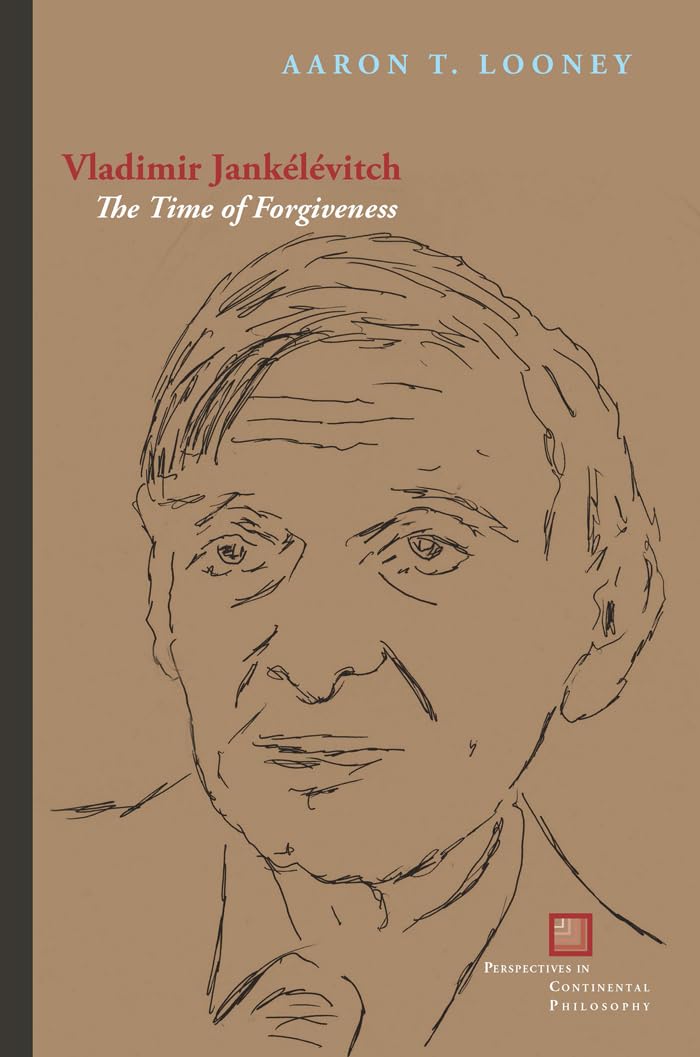 Vladimir Janklvitch: The Time of Forgiveness (Perspectives in Continental Philosophy),Used