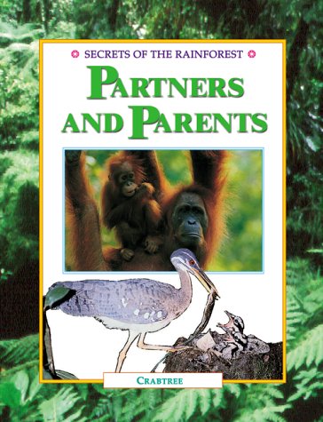 Partners and Parents: By Michael Chinery (Secrets of the Rain Forest),Used