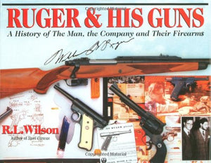 Ruger & His Guns: A History Of The Man, The Company And Their Firearms-new