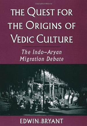 The Quest for the Origins of Vedic Culture: The IndoAryan Migration Debate,Used