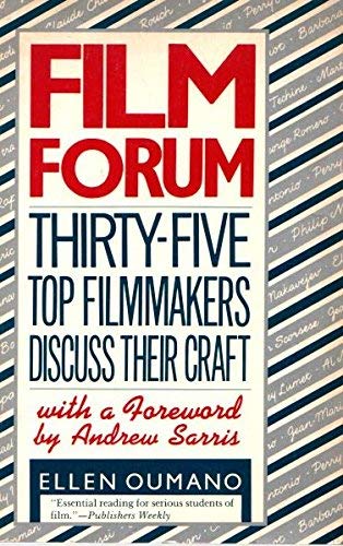 Film Forum: Thirtyfive Top Filmmakers Discuss Their Craft-new
