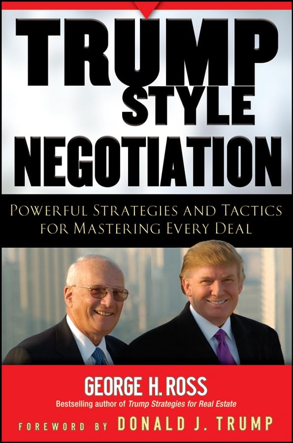 TrumpStyle Negotiation: Powerful Strategies and Tactics for Mastering Every Deal,New