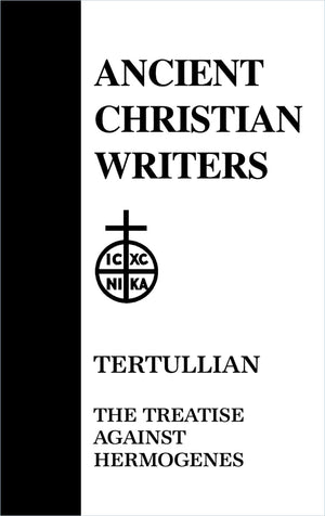 24. Tertullian: The Treatise Against Hermogenes (Ancient Christian Writers),Used