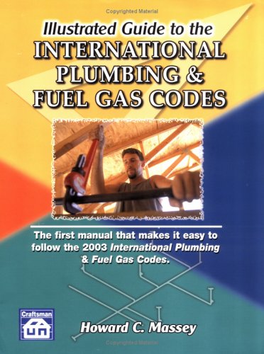 Illustrated Guide to the International Plumbing & Fuel Gas Codes,Used