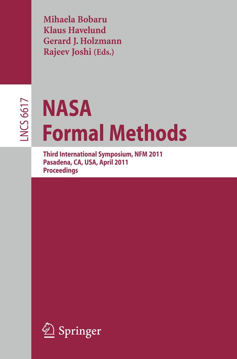 NASA Formal Methods: Third International Symposium, NFM 2011, Pasadena, CA, USA, April 1820, 2011, Proceedings (Lecture Notes i,Used