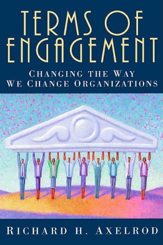 Terms of Engagement: Changing the Way We Change Organizations,Used