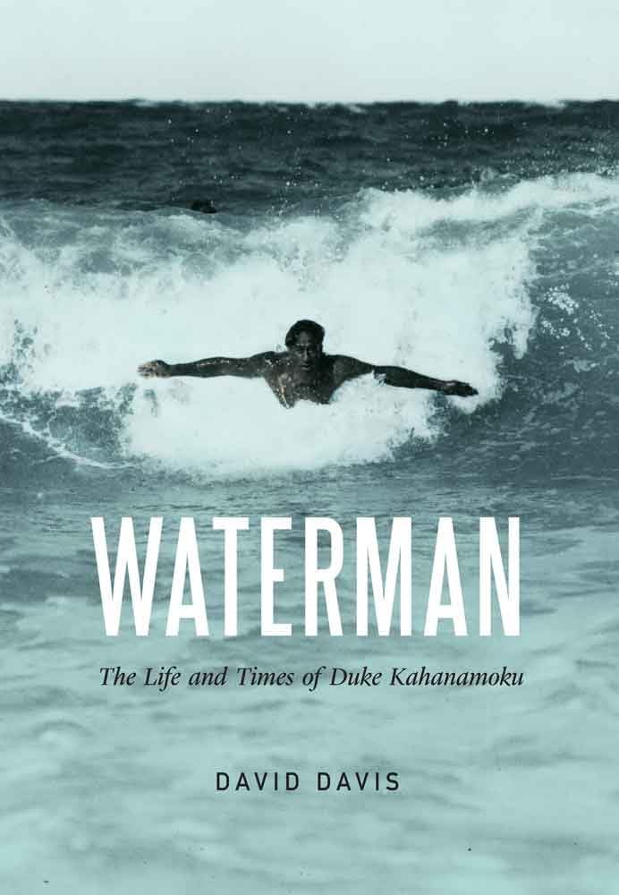 Waterman: The Life And Times Of Duke Kahanamoku,Used