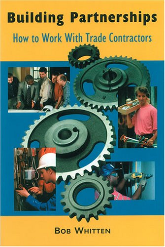 Building Partnerships: How to Work with Trade Contractors,Used