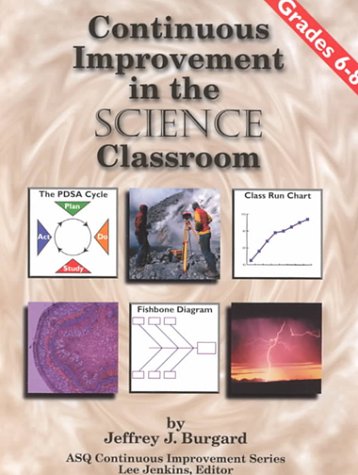 Continuous Improvement in the Science Classroom (Asq Continuous Improvement Series),Used