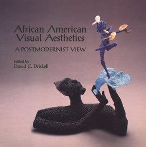 African American Visual Aesthetics: A Postmodernist View,Used