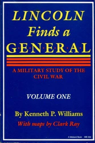 Lincoln Finds a General: A Military Study of the Civil War (Midland Books)