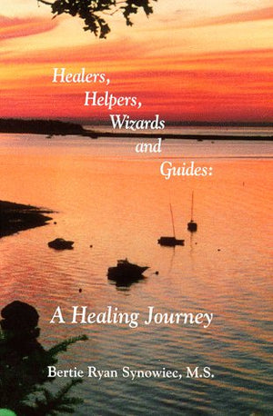 Healers, Helpers, Wizards and Guides: A Healing Journey,Used