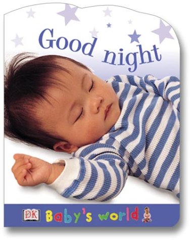 Baby's World Shaped Board: Good Night (Baby's World Shaped Board Books),Used