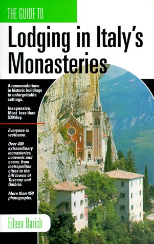The Guide to Lodging in Italy's Monasteries,Used