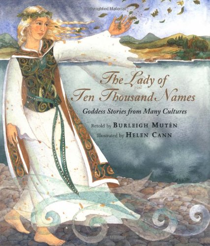 The Lady of Ten Thousand Names: Goddess Stories from Many Cultures,Used