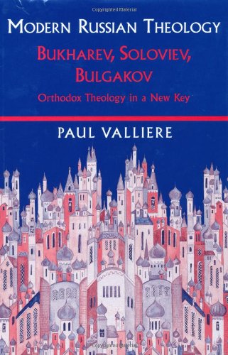 Modern Russian Theology: Bukharev, Soloviev, Bulgakov: Orthodox Theology in a New Key,New