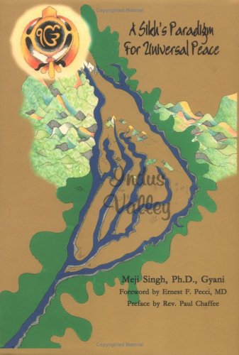 A Sikh's Paradigm for Universal Peace: A Tribute to Sri Guru Gobind Singh Ji : the Khalsa,New