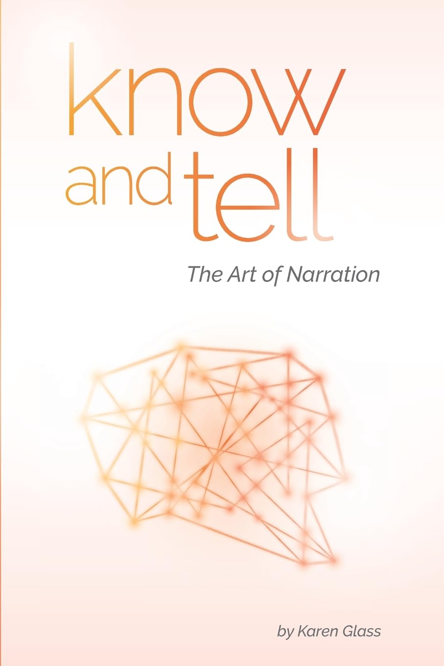 Know and Tell: The Art of Narration,New