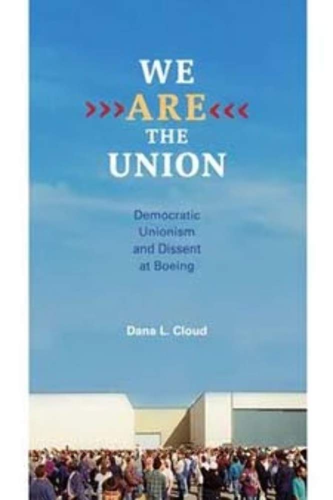 We Are the Union: Democratic Unionism and Dissent at Boeing,Used