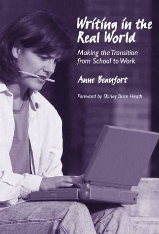 Writing in the Real World: Making the Transition from School to Work (Language & Literacy Series),Used