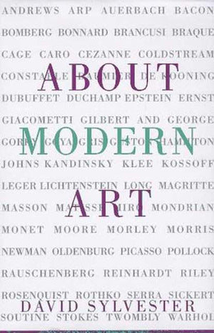 About Modern Art: Critical Essays, 19481996,New
