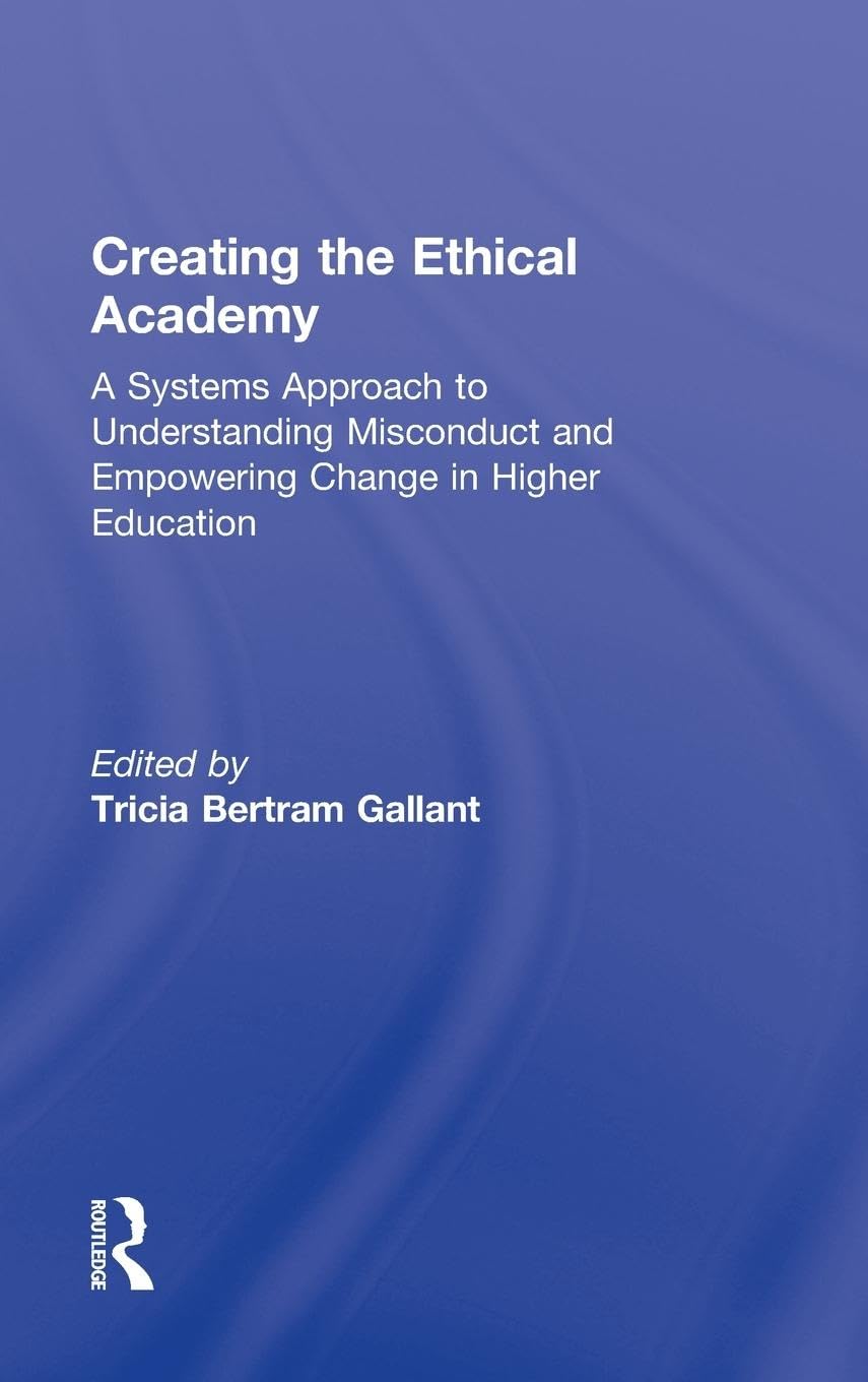 Creating The Ethical Academy,New